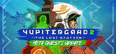 Oculus Quest 游戏《尤皮特格勒 2：失落的车站》Yupitergrad 2- The Lost Station